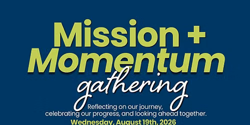 Mission + Momentum Gathering