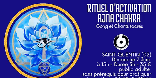 RITUEL D'ACTIVATION AJNA CHAKRA SAINT-QUENTIN (02)
