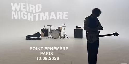 WEIRD NIGHTMARE + Guest: le 10.09.2026 au Point Ephe\u0301me\u0300