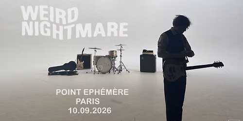 WEIRD NIGHTMARE + Guest: le 10.09.2026 au Point Ephe\u0301me\u0300