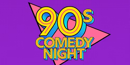 90's Comedy Night: Stand Up Comedy With A 90's Dress Code