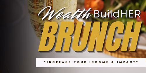 Wealth BuildHER Brunch!