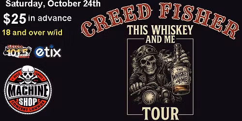 CREED FISHER at The Machine Shop