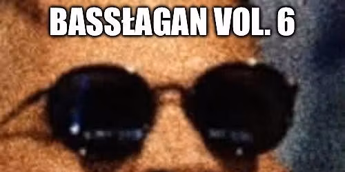 Bass\u0142gan vol.6 ft. BUHHAJ - DnB\/UKG\/Jungle Party [WEJ\u015aCIE FREE]