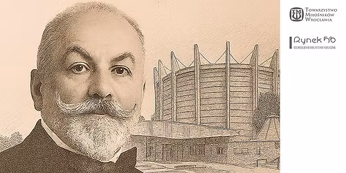 JAN STYKA - PANORAMISTA i MALARZ SUKCESU | Wszechnica wiedzy o Wroc\u0142awiu