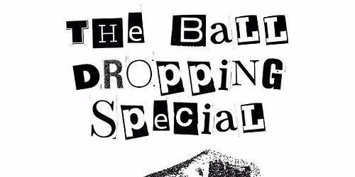 The Ball Dropping Special