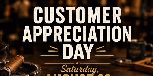 Cigar Customer Appreciation Day