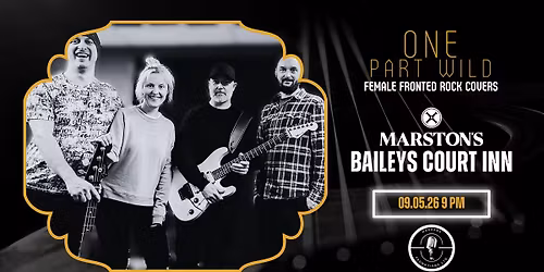 One Part Wild \/\/ Saturday Night Music \/\/ Free Entry \/\/ Baileys Court Inn