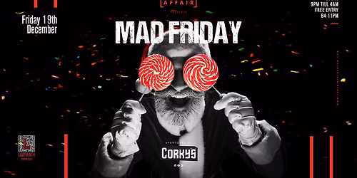 Friday Affair: MAD FRIDAY