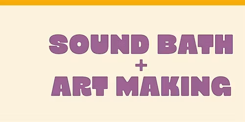 Sound Bath  and Art Making