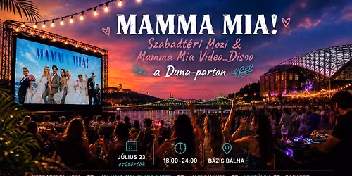 MAMMA MIA! Video Disco a Duna-parton 07.23. - R\u00c1AD\u00c1S