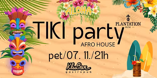 Tiki party: afro house - KluBar, Kranj