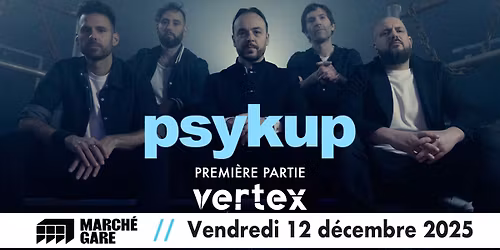 PSYKUP \u2022 VERTEX au March\u00e9 Gare (Lyon)