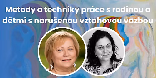 Metody a techniky pr\u00e1ce s rodinou a d\u011btmi s naru\u0161enou vztahovou vazbou, ON-LINE
