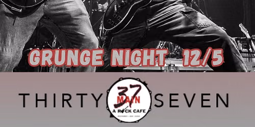 Grunge Night at 37 Main with Jeremy Would Let Me Drown - FREE SHOW w\/ Advance Tix!