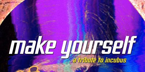 Make Yourself- Tribute to Incubus w Sugar- Tribute to S.O.AD. & Frizzle Fries- a Tribute to Primus