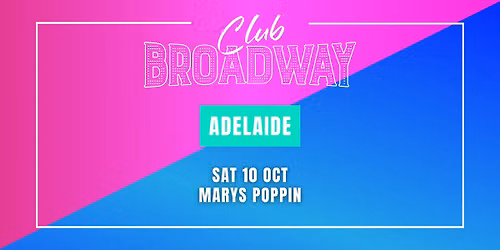 Club Broadway: ADELAIDE [Sat 10 Oct]