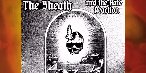 Dead In The Woods' Last Transmission with The Sheath and NN Von Cruz and the Hate Reaction