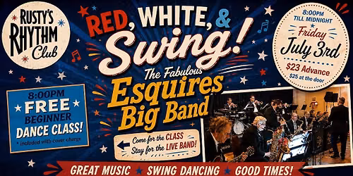 "Red, White, & Swing" at RUSTY'S with The Fabulous Esquires Big Band