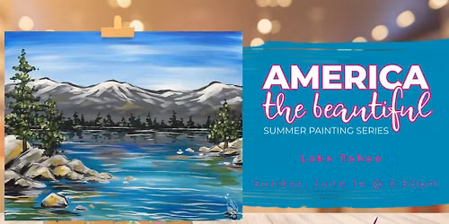 America the Beautiful Series:  Lake Tahoe