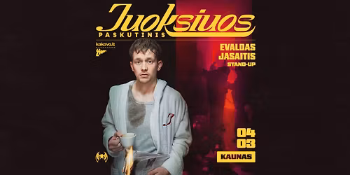SOLD OUT | EVALDAS JASAITIS | Stand-up | \u201eJuoksiuos Paskutinis\u201c | KAUNAS (I)