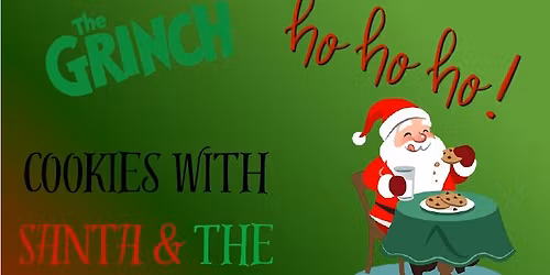 Cookies & Photos with Santa and The Grinch