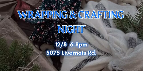Wrapping & Crafting Night