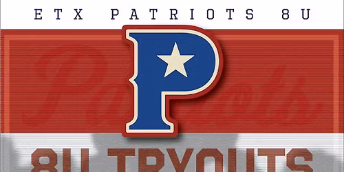 EXT Patriots 8U Tryouts
