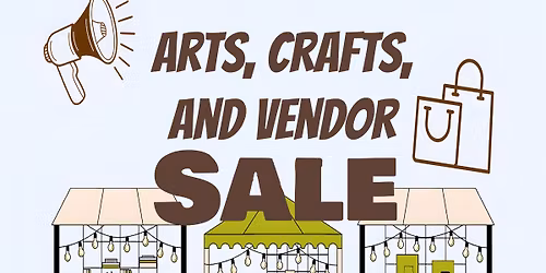 Arts, Crafts, and Vendor Sale