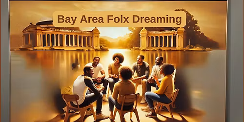 Closing Circle: Bay Area Folx Dreaming