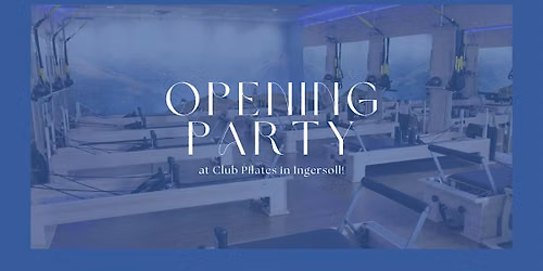 Club Pilates Ingersoll Opening Party!