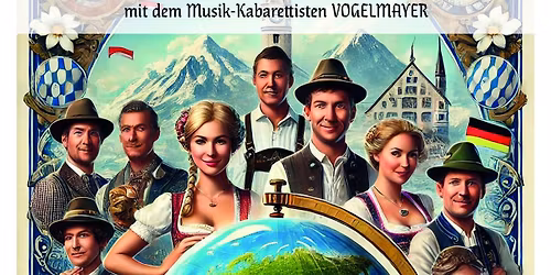 Biergarten OPEN AIR 4.0 "Bairisch f\u00fcr ALLE"  DAS NEUE PROGRAMM des Musik-Kabarettisten VOGELMAYER