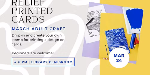 Adult Craft Drop-In: Relief Printed Cards