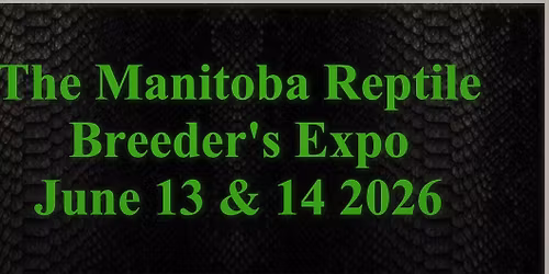 The Manitoba Reptile Breeder's Expo