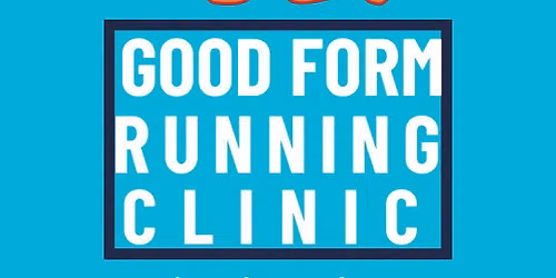 GOOD FORM RUNNING CLINIC