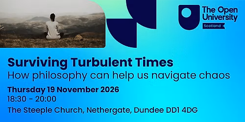 Surviving Turbulent Times \u2013 how philosophy can help us navigate chaos