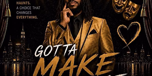 Gotta make it last stage play