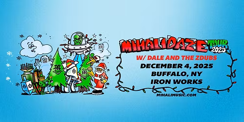 Mihalidaze Tour 2025 w\/ Dale and the ZDubs at Buffalo Iron Works | DEC 4