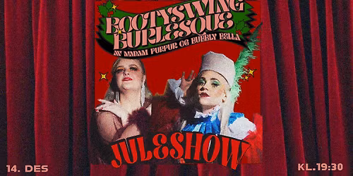 \ud83c\udf81 BOOTYSWING BURLESQUE - JULESHOW P\u00c5 INGENSTEDS\ud83c\udf81