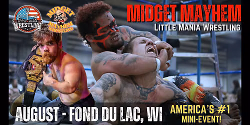 Fond Du Lac WI - Midget Mayhem \/ Little Mania Mini Wrestling! (All-Ages)