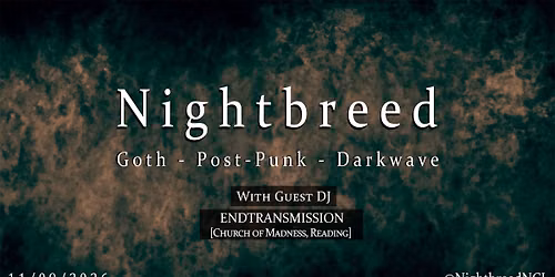 Nightbreed #58 | WITH GUEST DJ: ENDTRANSMISSION  | Friday 11th September 2026 [11PM-3AM]