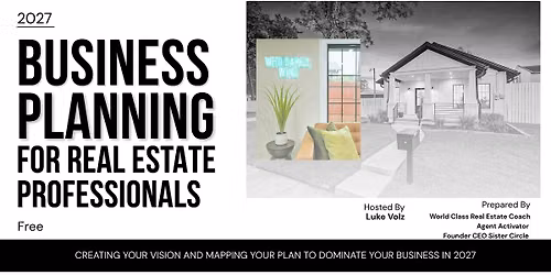 2027  Business Planning Seminar with Luke Volz Real Estate Group