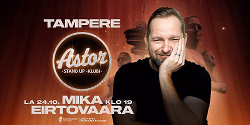 Astor Stand Up Klubi: La 24.10.26 Mika Eirtovaara