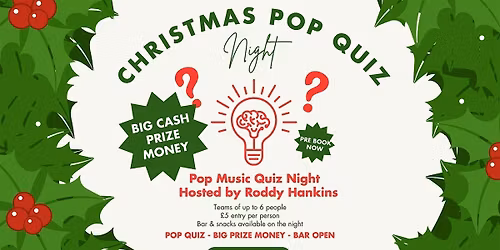Christmas Pop Quiz Night Hosted by Roddy Hankins - BIG PRIZE MONEY