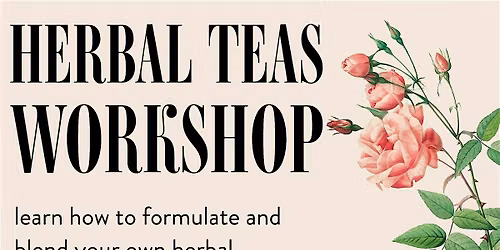 Herbal Teas Workshop