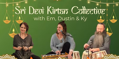 May 16th Kirtan with Em, Dustin and Ky!