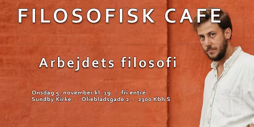 Filosofisk Cafe - Arbejdets filosofi