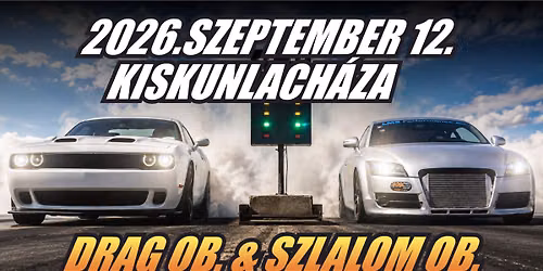Drag OB HU vs. SK Drag Wars \u00e9s m\u00e9gt\u00f6bb nemzet + Szlalom OB + Motoros Kupa
