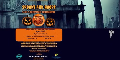 Spooks and Hoops 3 on 3 basketball tournament (For ages 13-17)