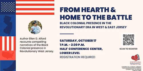 From Hearth & Home to the Battle: Black Colonial Presence in Revolutionary Era in West & East NJ